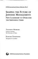 Shaping the future of Japanese management new leadership to overcome the impending crisis