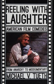 Reeling with laughter American film comedies--from anarchy to mockumentary