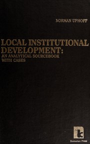 Local institutional development an analytical sourcebook with cases