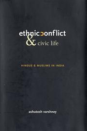 Ethnic conflict and civic life Hindus and Muslims in India