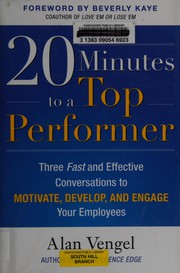 20 minutes to a top performer three fast and effective conversations to motivate, develop, and engage your employees