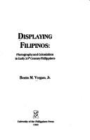 Displaying Filipinos photography and colonialism in early 20th century Philippines