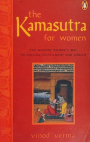 The Kamasutra for women the modern woman's way to sensual fulfillment and health