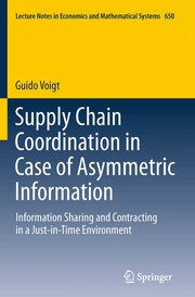 Supply Chain Coordination in Case of Asymmetric Information Information Sharing and Contracting in a Just-in-Time environment.