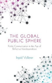 The global public sphere public communication in the age of reflective interdependence