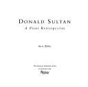 Donald Sultan a print retrospective