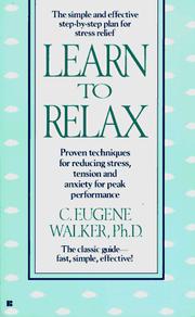 Learn to relax proven techniques for reducing stress, tension, and anxiety  for peak performance