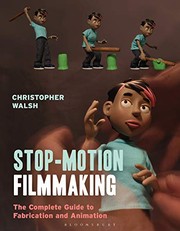 Stop motion filmmaking the complete guide to fabrication and animation