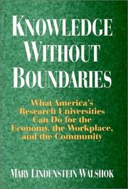 Knowledge without boundaries what America's research universities can do for the economy, the workplace, and the community