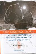 The Nanhai trade the early history of Chinese trade in the South China Sea