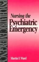 Nursing the psychiatric emergency