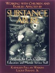 Working with children & families affected by substance abuse a guide for early childhood education and human service staff