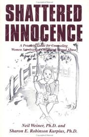 Shattered innocence a practical guide for counseling women survivors of childhood sexual abuse