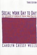 Social work day to day the experience of generalist social work practice