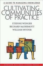 Cultivating communities of practice a guide to managing knowledge