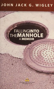 Falling into the manhole a memoir