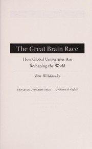 The great brain race how global universities are reshaping the world