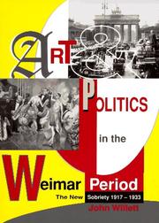 Art and politics in the Weimar period the new sobriety, 1917-1933