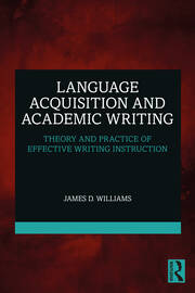 Language acquisition and academic writing theory and practice of effective writing instruction