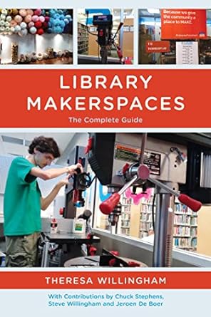 Library makerspaces the complete guide