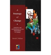 A strategy of change concepts and controversies in the management of change