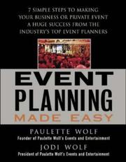 Event planning made easy 7 simple steps to making your business or private event a huge success-from the industry's top private event planners