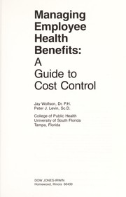 Managing employee health benefits a guide to cost control