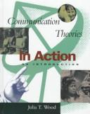 Communication theories in action an introduction