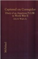 Captured on Corregidor diary of an American P.O.W. in World War II