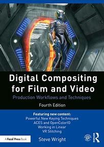 Digital compositing for film and video production workflows and techniques