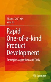 Rapid one-of-a-kind product development strategies, algorithms and tools