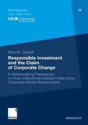Responsible Investment and the Claim of Corporate Change A Sensemaking Perspective on How Institutional Investors May Drive Corporate Social Responsibility