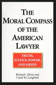 The moral compass of the American lawyer truth, justice, power, and greed